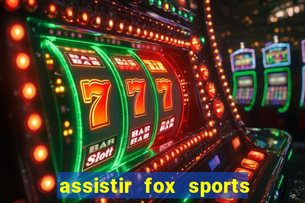 assistir fox sports 2 ao vivo